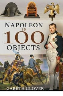 Napoleon in 100 Objects